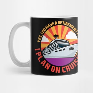 I Plan On Cruising Mug